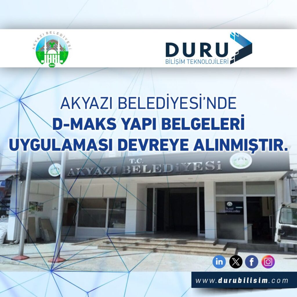 Akyazı Belediyesi’nde D-MAKS Yapı Belgeleri Modülü Devreye Alındı